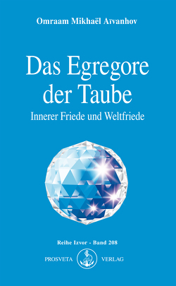 Das Egregore der Taube von Aivanhov,  Omraam Mikhael