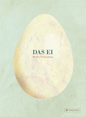 Das Ei von Köller,  Kathrin, Teckentrup,  Britta