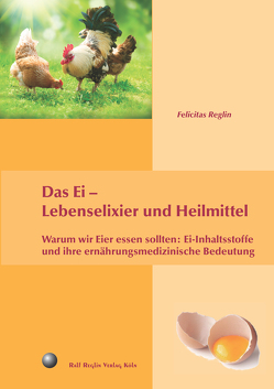 Das Ei – Lebenselixier und Heilmittel von Reglin,  Felicitas