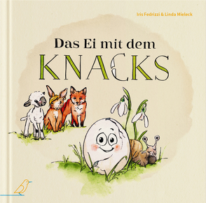 Das Ei mit dem Knacks von Fedrizzi,  Iris, Mieleck,  Linda