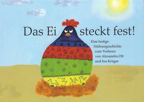 Das Ei steckt fest von Krüger,  Ina, Ott,  Alexandra