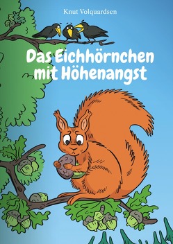 Das Eichhörnchen mit Höhenangst von Volquardsen,  Knut
