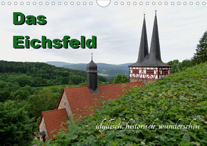 Das Eichsfeld – idyllisch, historisch, wunderschön (Wandkalender 2021 DIN A4 quer) von Flori0