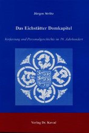 Das Eichstätter Domkapitel von Strötz,  Jürgen