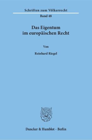 Das Eigentum im europäischen Recht. von Riegel,  Reinhard