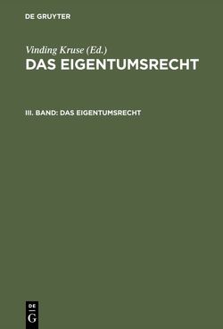 Das Eigentumsrecht / Das Eigentumsrecht. Band 3 von Kruse,  Vinding, Larsen,  Knud