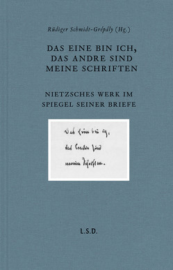 Das eine bin ich, das andre sind meine Schriften von Schmidt-Grépály,  Rüdiger