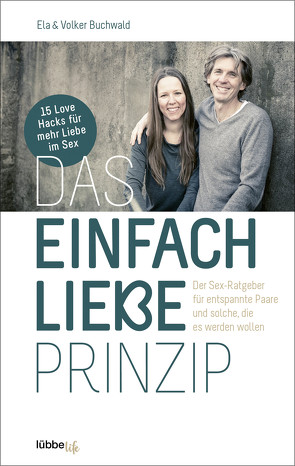 Das Einfach Liebe Prinzip von Buchwald,  Ela und Volker, Eichhorst,  Sabine