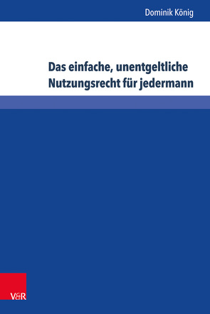 Das einfache, unentgeltliche Nutzungsrecht für jedermann von König,  Dominik