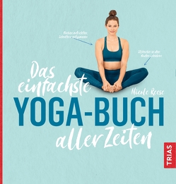 Das einfachste Yoga-Buch aller Zeiten von Reese,  Nicole