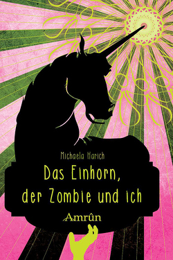 Das Einhorn, der Zombie und ich von Harich,  Michaela