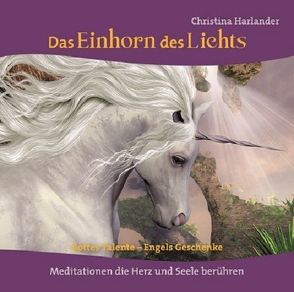 Das Einhorn des Lichts von Harlander,  Christina