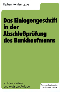 Das Einlagengeschäft in der Abschlußprüfung des Bankkaufmanns von Fischer,  Harald, Lippe,  Gerhard, Rehder,  Gert-Jürgen