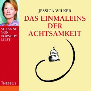 Das Einmaleins der Achtsamkeit von Borsody,  Suzanne von, Wilker,  Jessica