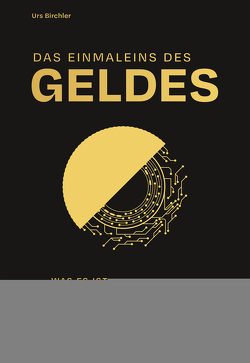 Das Einmaleins des Geldes von Birchler,  Urs