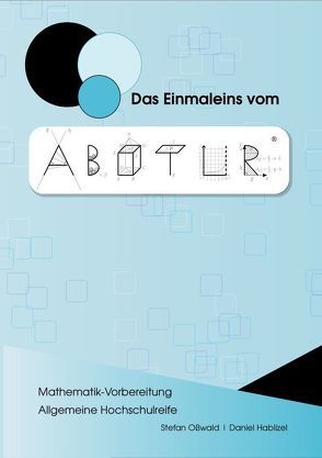 Das Einmaleins vom Abitur von Hablizel,  Daniel, Oßwald,  Stefan