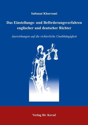 Das Einstellungs- und Beförderungsverfahren englischer und deutscher Richter von Khorrami,  Saltanat