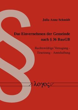 Das Einvernehmen der Gemeinde nach §6 BauGB von Schmidt,  Julia Anne