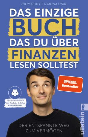 Das einzige Buch, das Du über Finanzen lesen solltest von Kehl,  Thomas, Linke,  Mona