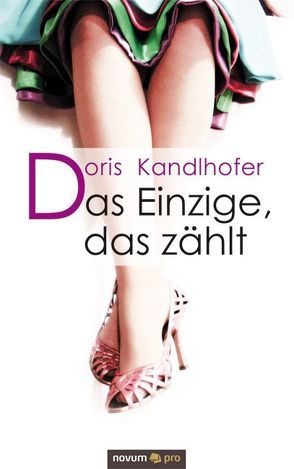 Das Einzige, das zählt von Kandlhofer,  Doris