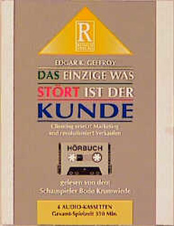 Das einzige, was stört, ist der Kunde von Geffroy,  Edgar K, Krumwiede,  Bodo, Rusch,  Alex S