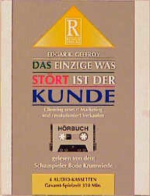 Das einzige, was stört, ist der Kunde von Geffroy,  Edgar K, Krumwiede,  Bodo, Rusch,  Alex S