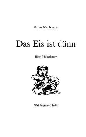 Das Eis ist dünn von Weinbrenner,  Marius