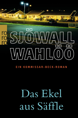 Das Ekel aus Säffle: Ein Kommissar-Beck-Roman von Dahmann,  Susanne, Lindell,  Unni, Sjöwall,  Maj, Wahlöö,  Per