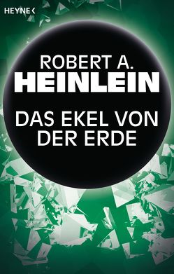 Das Ekel von der Erde von Heinlein,  Robert A., Hundertmarck,  Rosemarie