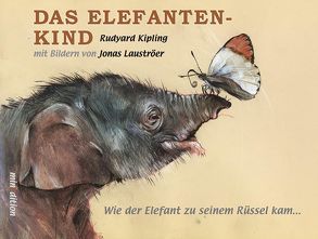 Das Elefantenkind von Kipling,  Rudyard, Lauströer,  Jonas