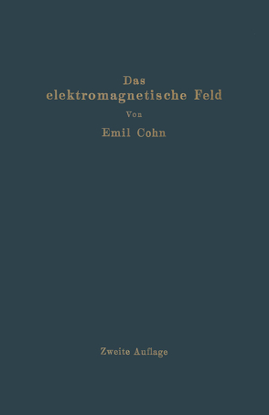 Das elektromagnetische Feld von Cohn,  Emil