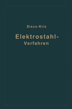 Das Elektrostahlverfahren von Kriz,  St., Sisco,  F.T.