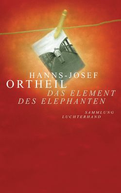 Das Element des Elephanten von Ortheil,  Hanns-Josef