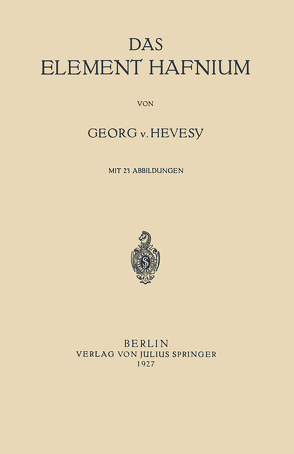 Das Element Hafnium von Hevesy,  Georg v.