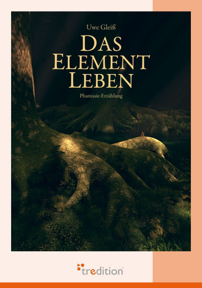 Das Element Leben von Gleiß,  Uwe