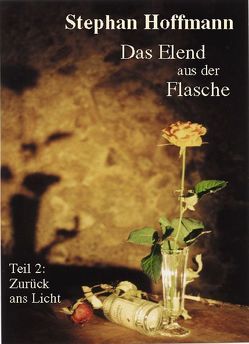 Das Elend aus der Flasche / Das Elend aus der Flasche von Hoffmann,  Stephan