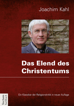 Das Elend des Christentums von Kahl,  Joachim