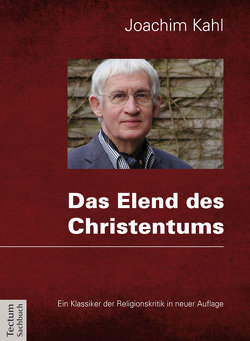 Das Elend des Christentums von Kahl,  Joachim