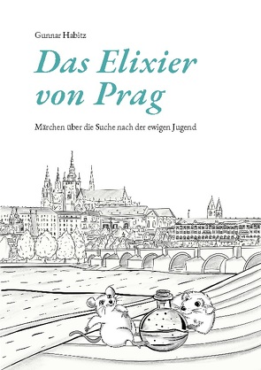 Das Elixier von Prag von Habitz,  Gunnar