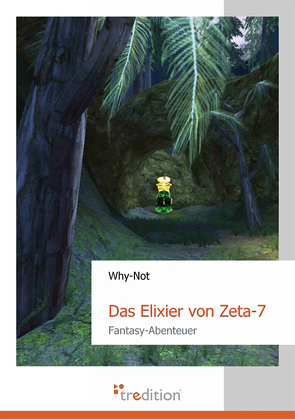 Das Elixier von Zeta-7 von Why-Not