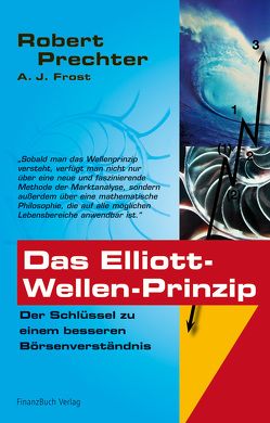 Das Elliott-Wellen Prinzip von Frost,  A.J., Prechter,  Robert