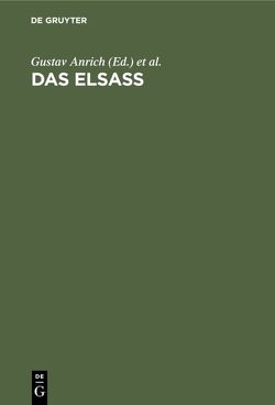 Das Elsass von Anrich,  Gustav, Schultz,  Franz, Wittich,  Werner