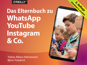 Das Elternbuch zu WhatsApp, YouTube, Instagram & Co. von Albers-Heinemann,  Tobias, Friedrich,  Björn