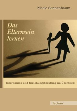 Das Elternsein lernen von Sonnenbaum,  Nicole