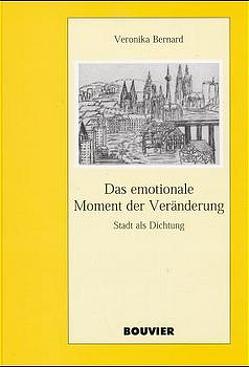 Das emotionale Moment der Veränderung von Bernard,  Veronika