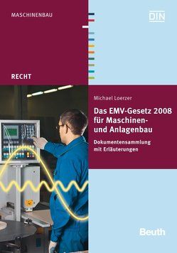 Das EMV-Gesetz 2008 für Maschinen- und Anlagenbau von Loerzer,  Michael