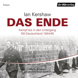 Das Ende von Binder,  Klaus, Kershaw,  Ian, Leineweber,  Bernd, Pfeiffer,  Martin