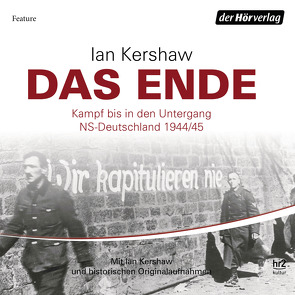 Das Ende von Binder,  Klaus, Kershaw,  Ian, Leineweber,  Bernd, Pfeiffer,  Martin