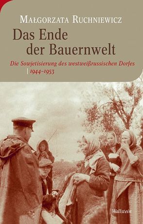 Das Ende der Bauernwelt von Krzoska,  Markus, Ruchniewicz,  Malgorzata, Stekel,  Sabine