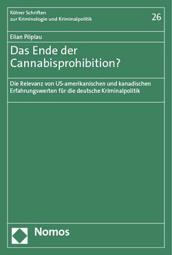 Das Ende der Cannabisprohibition? von Pöplau,  Elian